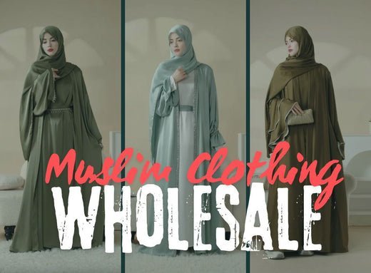 Muslim Clothing Wholesale: How to Start Your Modest Muslima Fashion Business December 2024 - Mariam's Collection