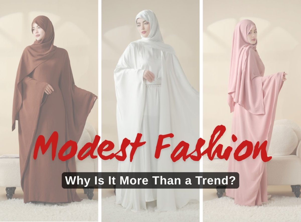 Why Modest Fashion Is More Than a Trend: The Movement Redefining Style in 2025 - Mariam's Collection